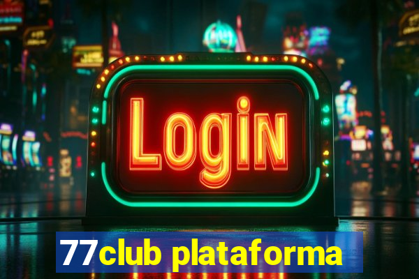 77club plataforma